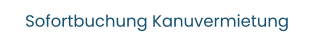 Sofortbuchung Kanuvermietung