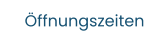 Öffnungszeiten
